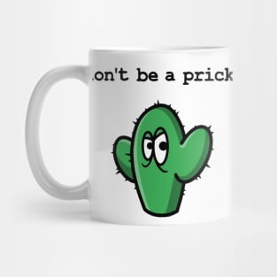 Don't be a prick! Mug